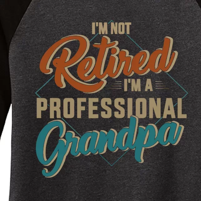 Funny not retired professional grandpa for father's day Women's Tri-Blend 3/4-Sleeve Raglan Shirt