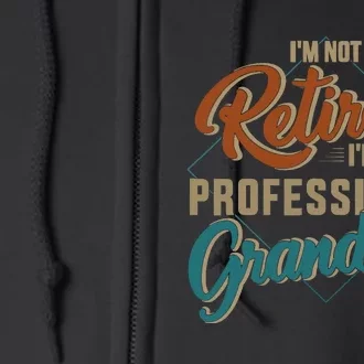 Funny not retired professional grandpa for father's day Full Zip Hoodie