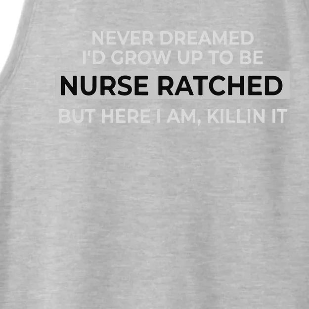 Funny Nurse Ratched Design Saying Movie Character Gift Idea Ladies Tri-Blend Wicking Tank