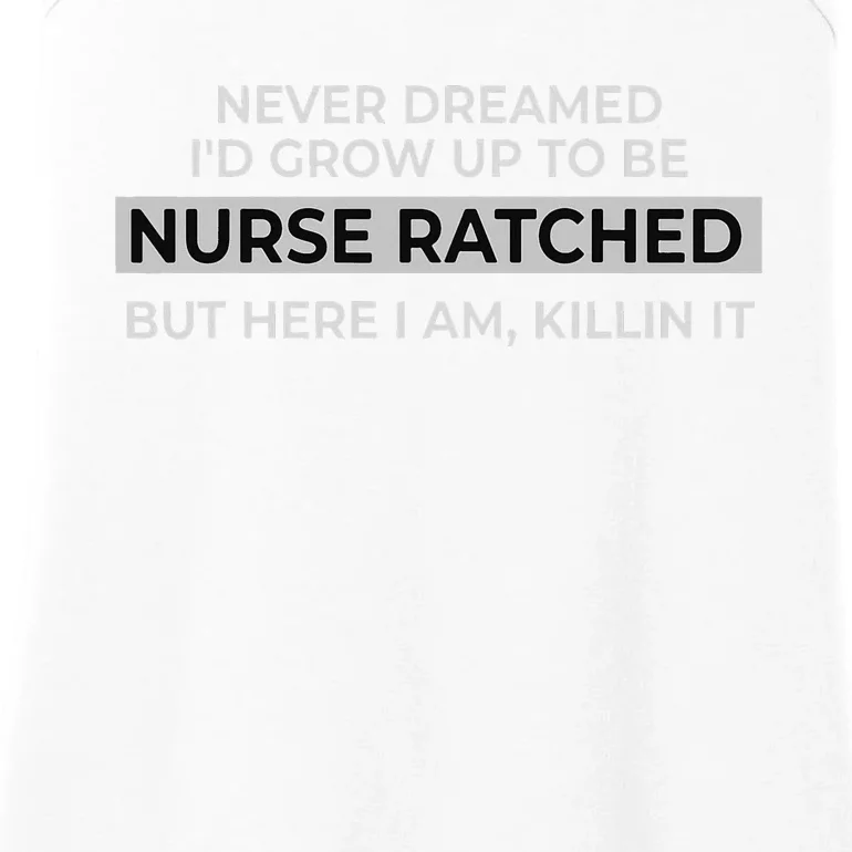 Funny Nurse Ratched Design Saying Movie Character Gift Idea Ladies Essential Tank