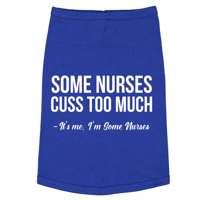 Funny Nurses Saying Some Nurses Cuss Too Much Gift Doggie Tank