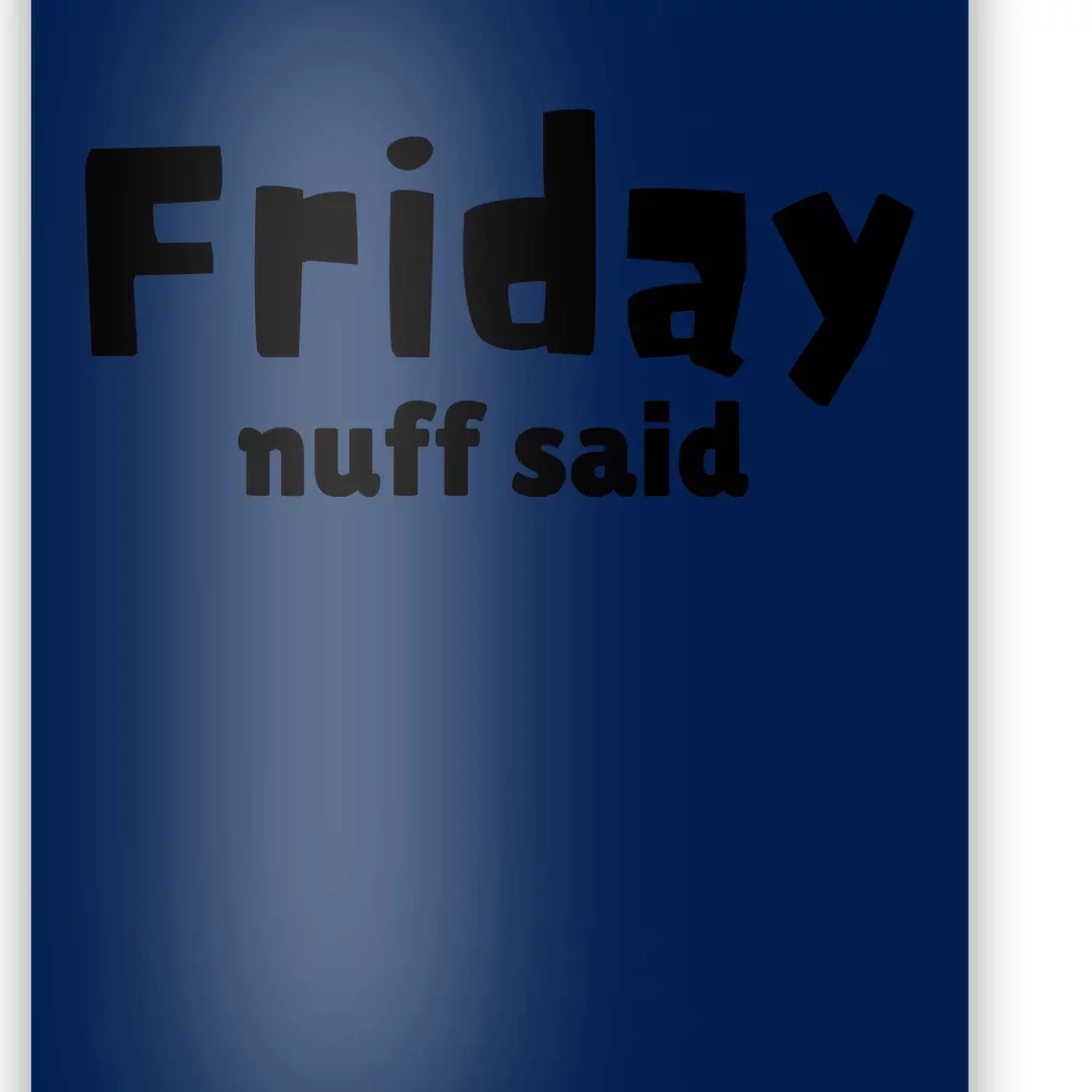 Friday Nuff Said Poster