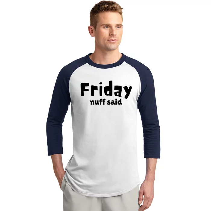 Friday Nuff Said Baseball Sleeve Shirt