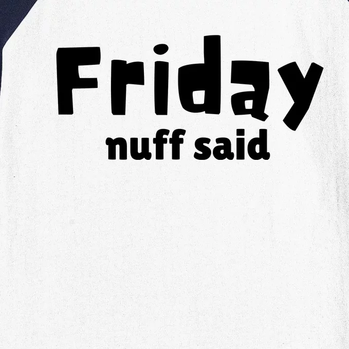 Friday Nuff Said Baseball Sleeve Shirt