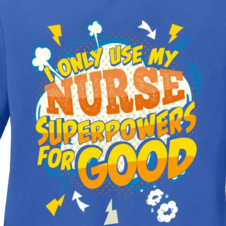 Funny Nurse Superpowers Gag Cool Gift Ladies Long Sleeve Shirt