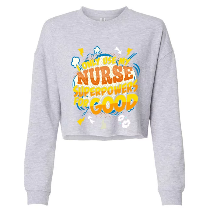 Funny Nurse Superpowers Gag Cool Gift Cropped Pullover Crew