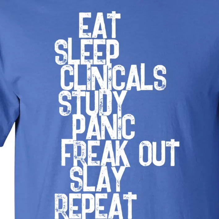 Funny Nursing Student Eat Sleep Clinicals Nurse School Cool Gift Tall T-Shirt