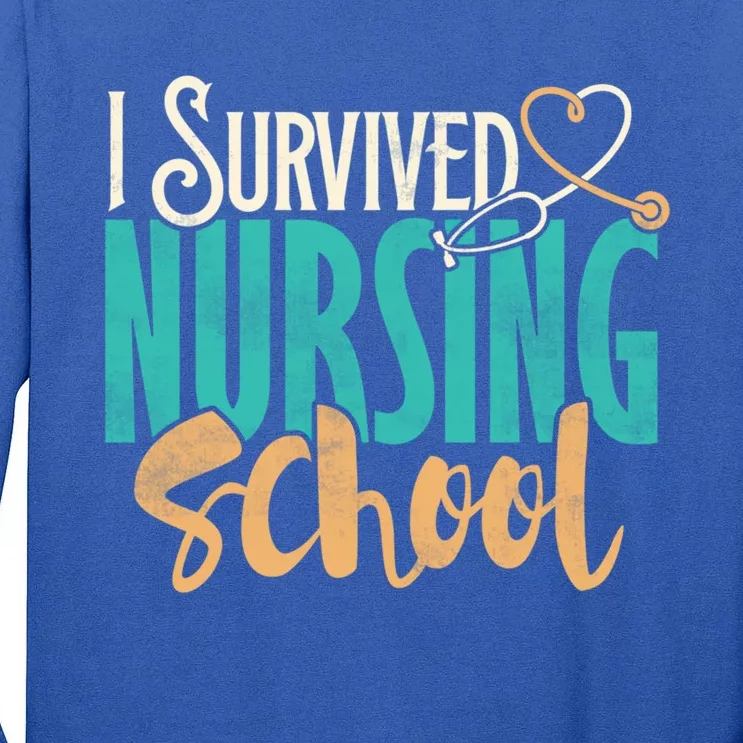 Funny Nursing School I Survived Nursing School Gift Cool Gift Tall Long Sleeve T-Shirt