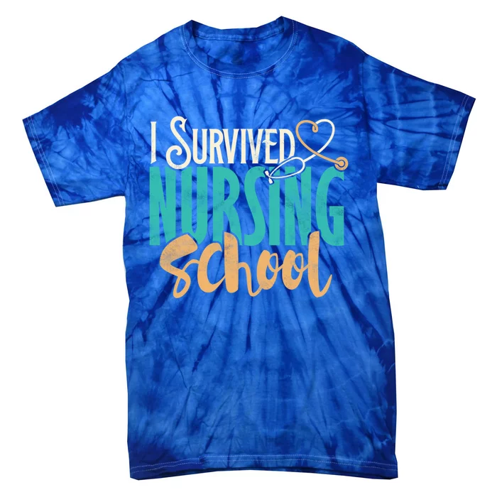 Funny Nursing School I Survived Nursing School Gift Cool Gift Tie-Dye T-Shirt