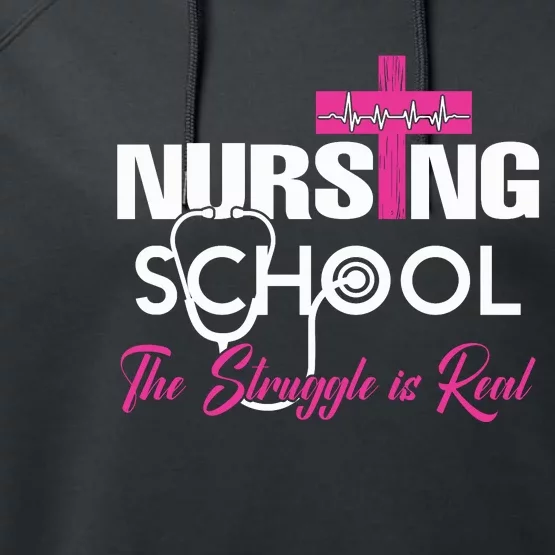 Funny Nursing School The Struggle Is Real Performance Fleece Hoodie