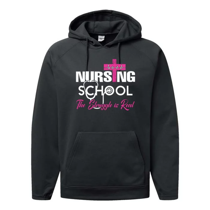 Funny Nursing School The Struggle Is Real Performance Fleece Hoodie