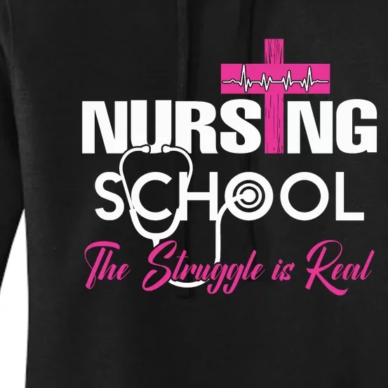 Funny Nursing School The Struggle Is Real Women's Pullover Hoodie