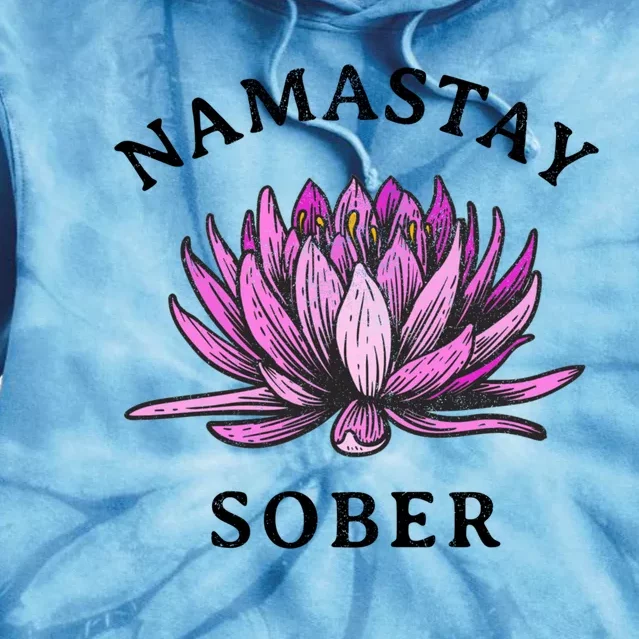 Funny Namastay Sober Na Aa 12 Step Recovery Funny Gift Tie Dye Hoodie