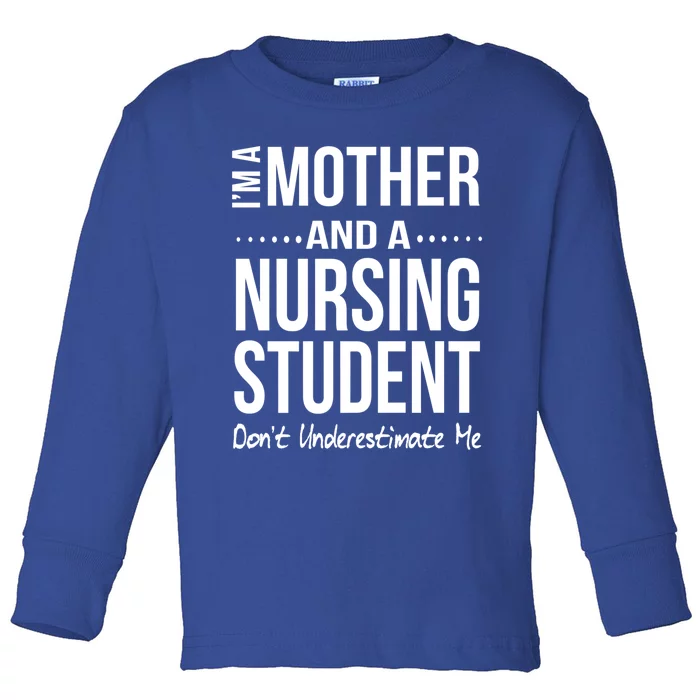 Funny Nursing Student Mom Nursing School Future Nurse Gift Toddler Long Sleeve Shirt