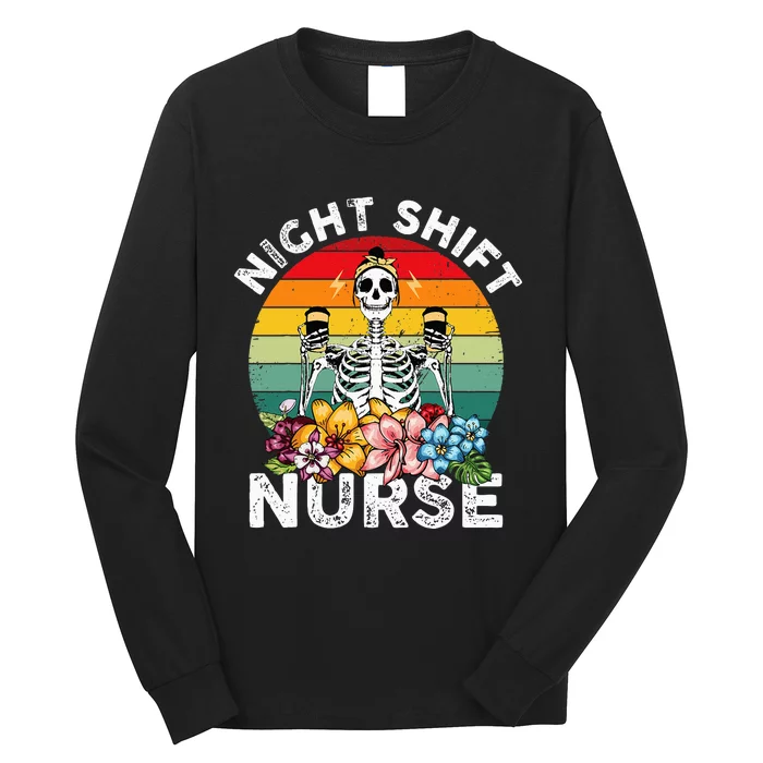 Funny Night Shift Nurse Skeleton Night Shift Nurse Long Sleeve Shirt