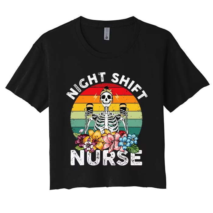 Funny Night Shift Nurse Skeleton Night Shift Nurse Women's Crop Top Tee