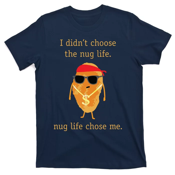 Funny Nugget Shirts Nug Life Chicken Nugget T-Shirt