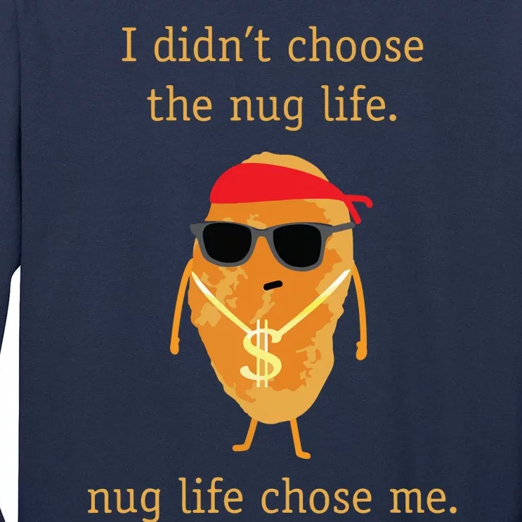 Funny Nugget Shirts Nug Life Chicken Nugget Tall Long Sleeve T-Shirt