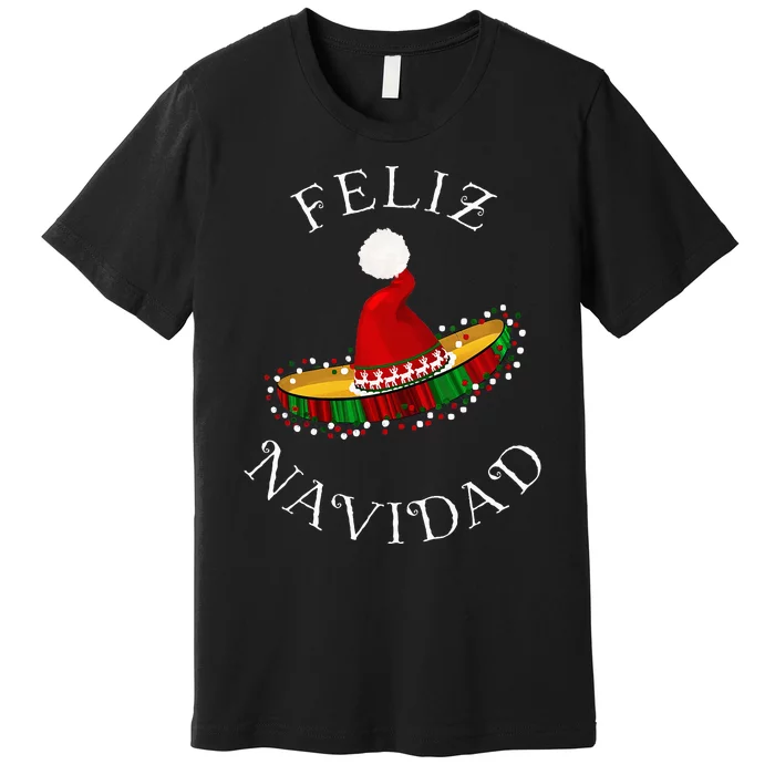 Feliz Navidad Santa Hat Sombrero Funny Christmas In Mexico Premium T-Shirt