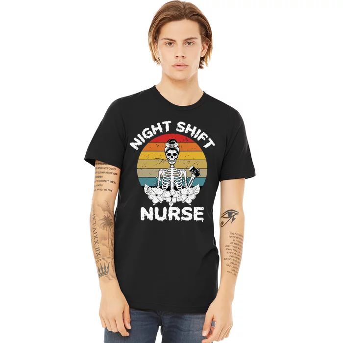 Funny Night Shift Nurse Skeleton Halloween RN Nurses Women Premium T-Shirt