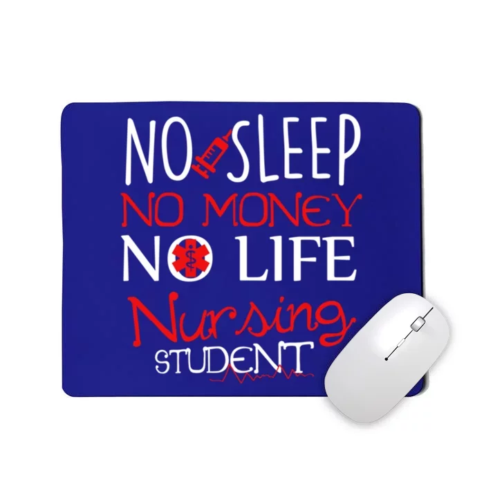 Funny No Sleep No Money No Life Nursing Student Rn Gift Mousepad