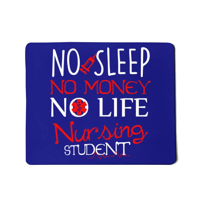 Funny No Sleep No Money No Life Nursing Student Rn Gift Mousepad