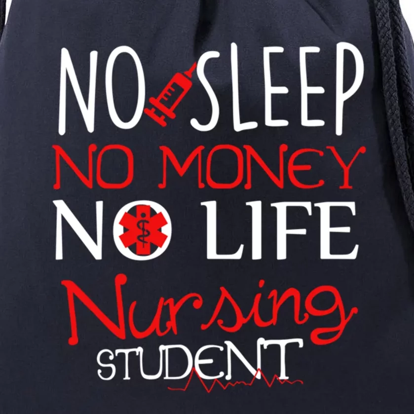 Funny No Sleep No Money No Life Nursing Student Rn Gift Drawstring Bag