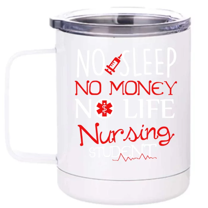 Funny No Sleep No Money No Life Nursing Student Rn Gift Front & Back 12oz Stainless Steel Tumbler Cup