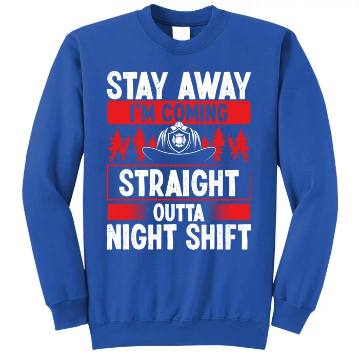 Funny Night Shift Fire Humor Overnight Firefighter Great Gift Sweatshirt