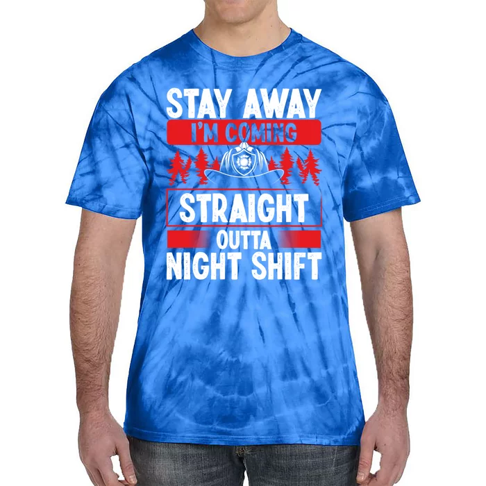 Funny Night Shift Fire Humor Overnight Firefighter Great Gift Tie-Dye T-Shirt