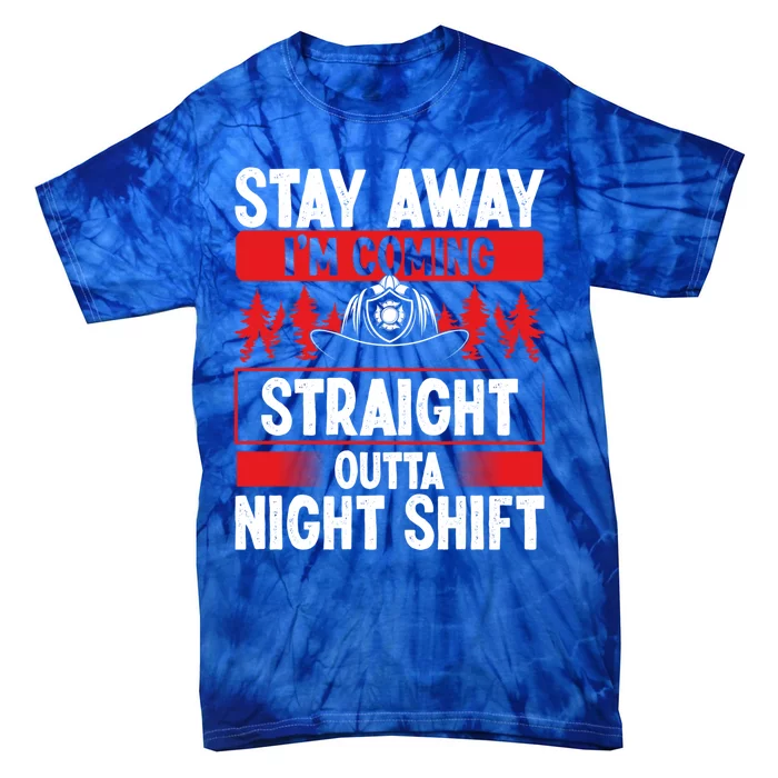 Funny Night Shift Fire Humor Overnight Firefighter Great Gift Tie-Dye T-Shirt