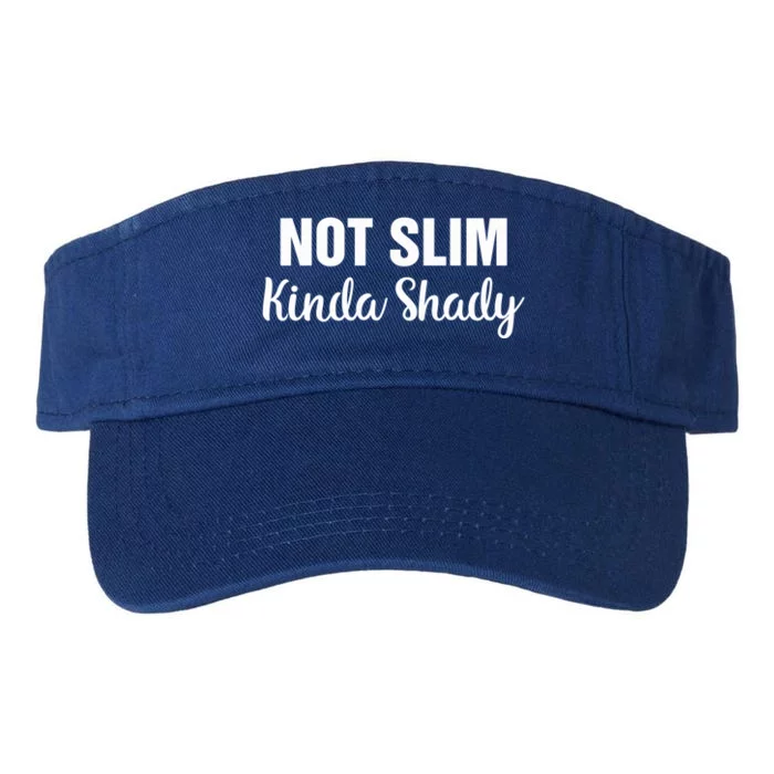 Funny Not Slim Kinda Shady Funny Gift Idea Meaningful Gift Valucap Bio-Washed Visor