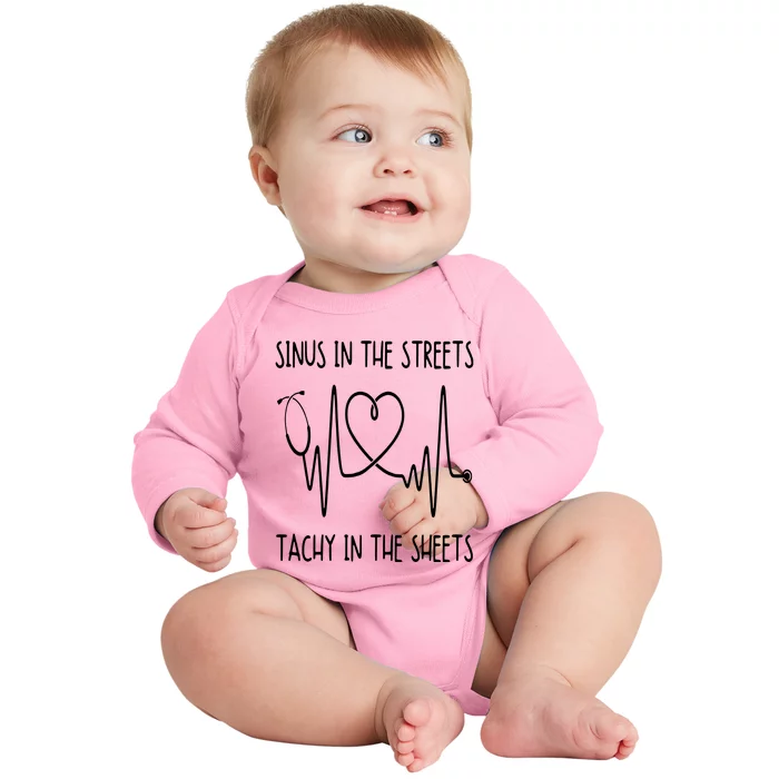 Funny Nurse Sinus In The Streets Tachy Sheets RN Medical Baby Long Sleeve Bodysuit