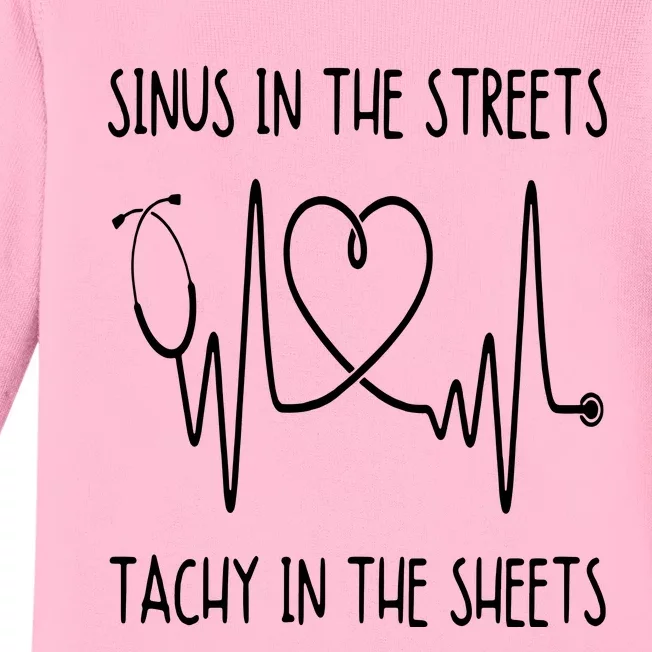 Funny Nurse Sinus In The Streets Tachy Sheets RN Medical Baby Long Sleeve Bodysuit