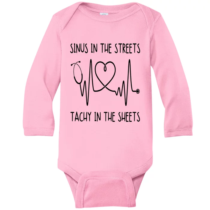 Funny Nurse Sinus In The Streets Tachy Sheets RN Medical Baby Long Sleeve Bodysuit