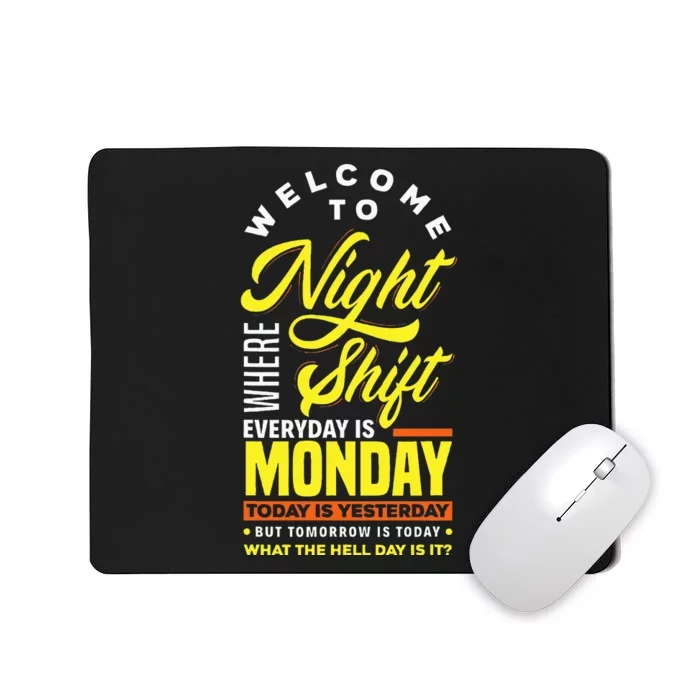 Funny Night Shift Worker Overnight Shift Pun Mousepad