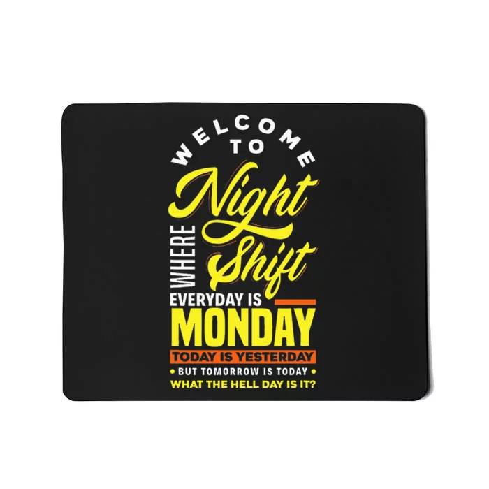 Funny Night Shift Worker Overnight Shift Pun Mousepad