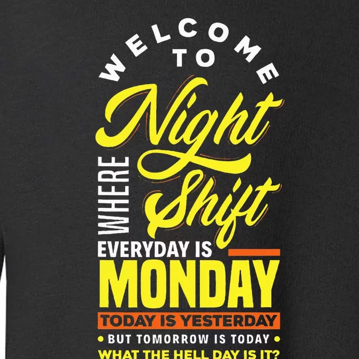 Funny Night Shift Worker Overnight Shift Pun Toddler Sweatshirt