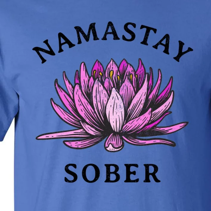 Funny Namastay Sober Na Aa 12 Step Recovery Funny Gift Funny Gift Tall T-Shirt