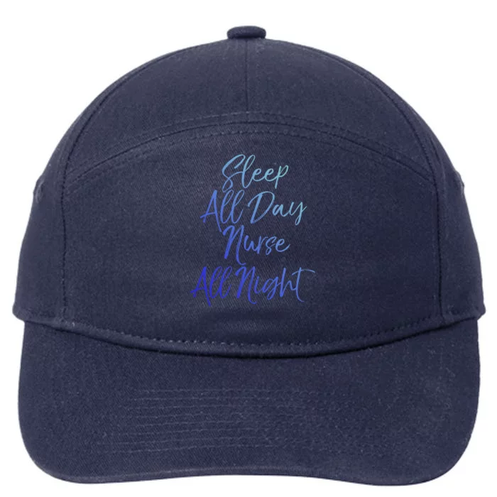 Funny Night Shift Nursing Gift Sleep All Day Nurse All Night Gift 7-Panel Snapback Hat