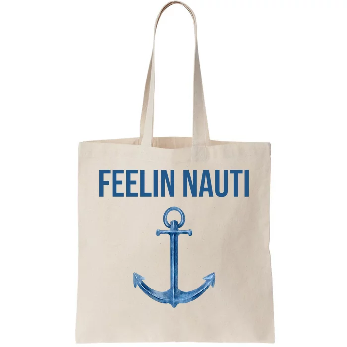 Feelin Nauti Sailing Funny Tote Bag