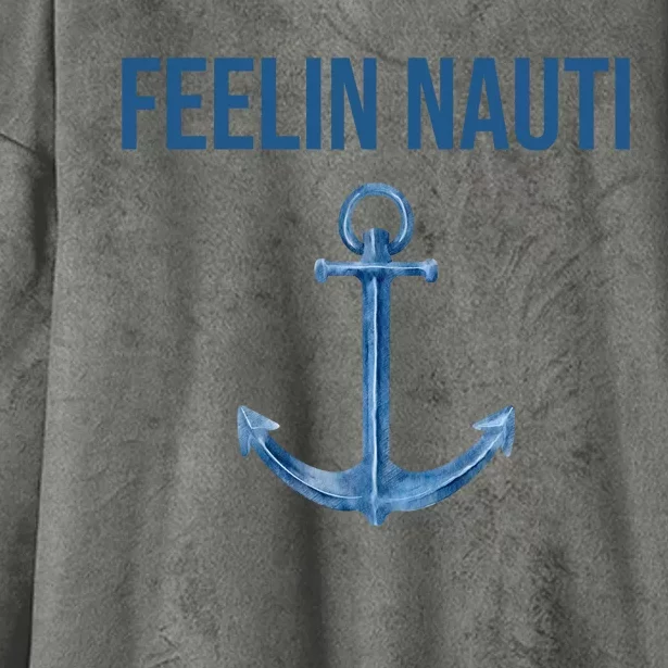 Feelin Nauti Sailing Funny Hooded Wearable Blanket