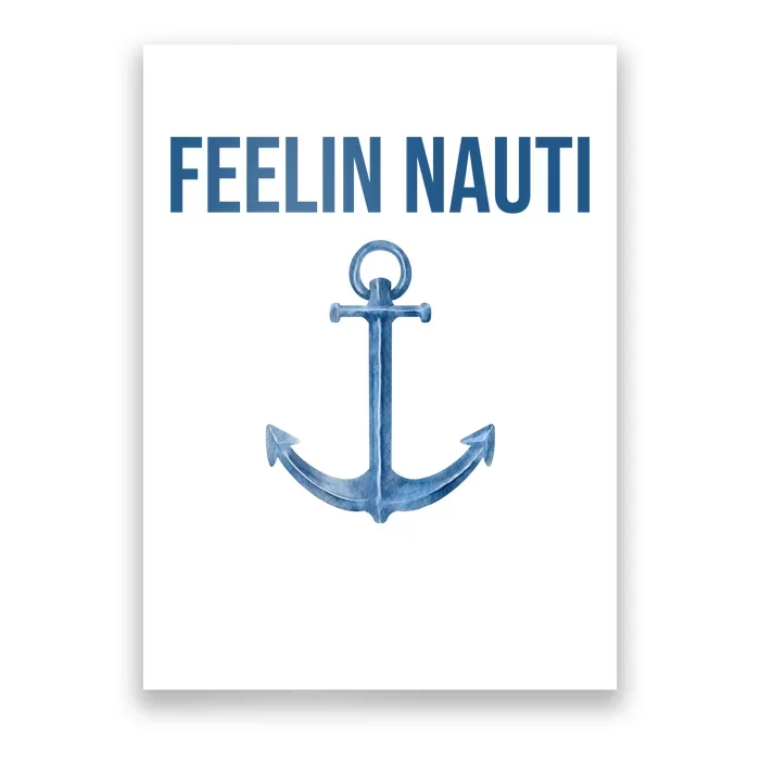 Feelin Nauti Sailing Funny Poster