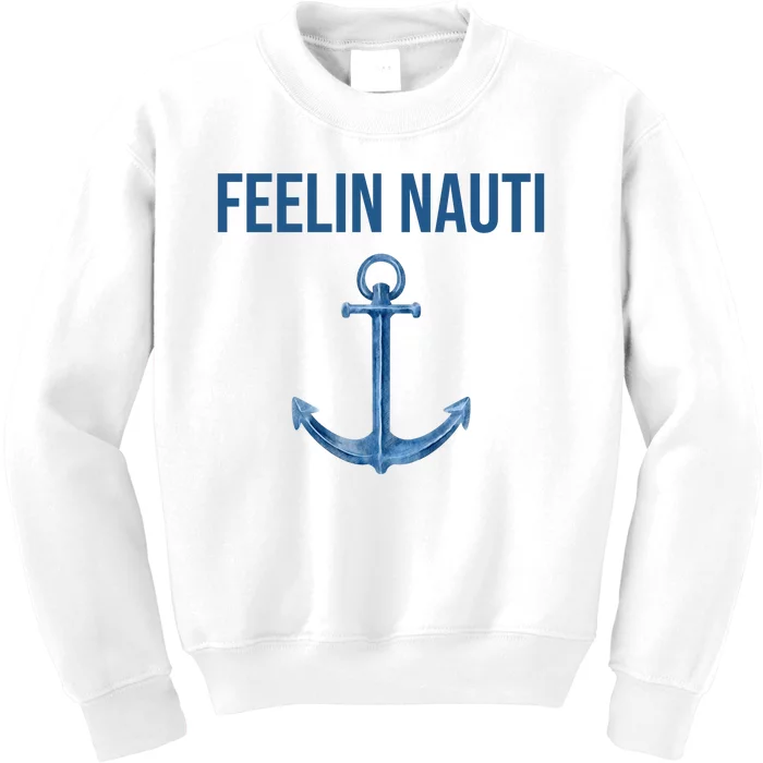 Feelin Nauti Sailing Funny Kids Sweatshirt