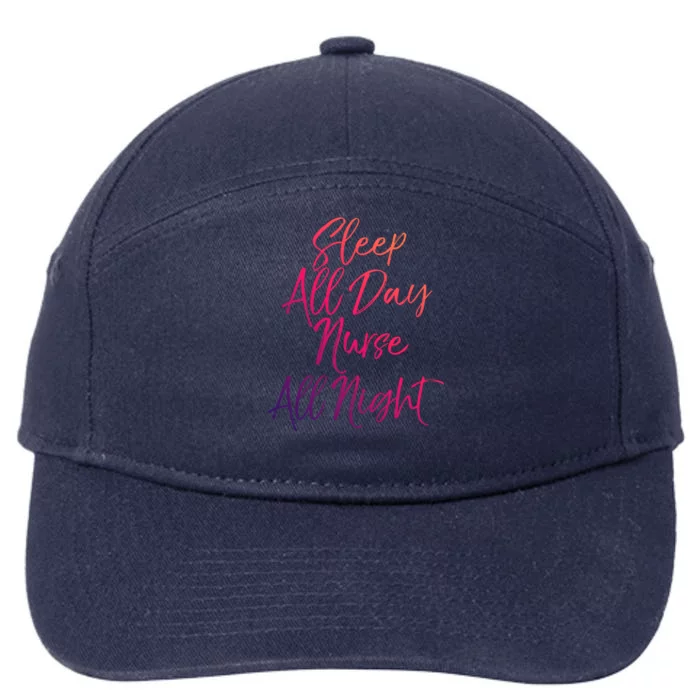 Funny Night Shift Nursing Gift Sleep All Day Nurse All Night Great Gift 7-Panel Snapback Hat