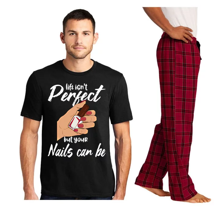 Funny Nail Technician Life Isn't Perfect But Your Nails Gift Pajama Set