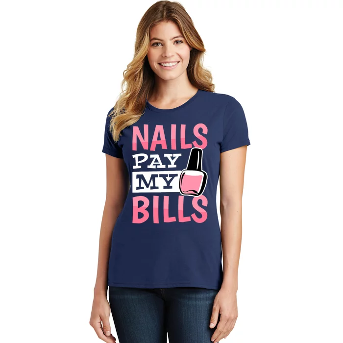 Funny Nail Technicians And Nail Artist Women's T-Shirt