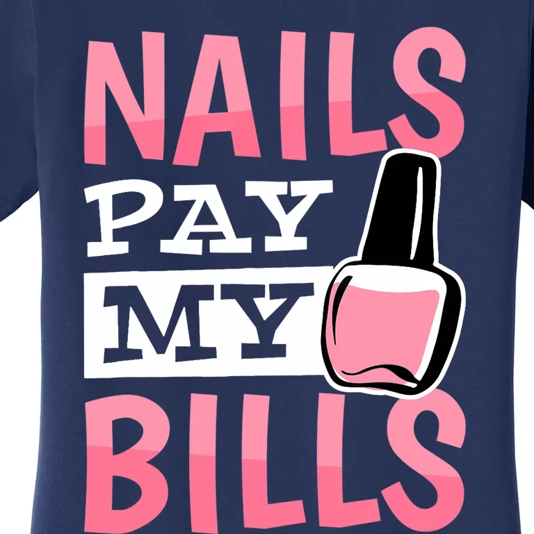 Funny Nail Technicians And Nail Artist Women's T-Shirt