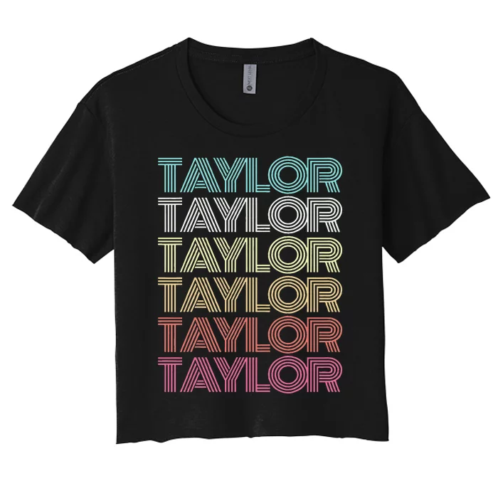 First Name Taylor Girl Boy Retro My Personalized Women's Crop Top Tee