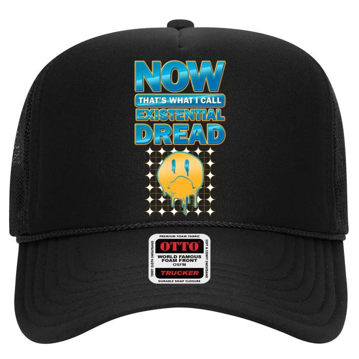 Funny Now Thats What I Call Existential Dread High Crown Mesh Trucker Hat